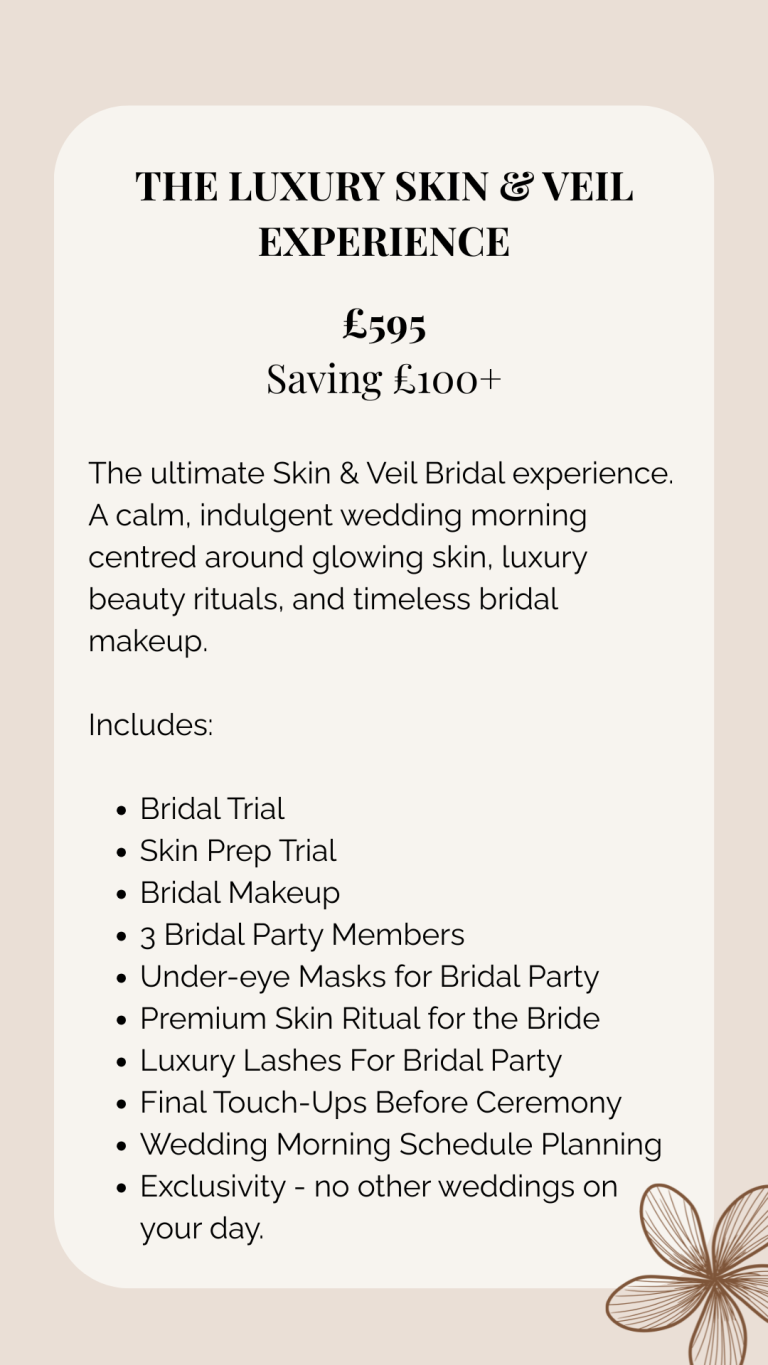 The Luxury Skin and Veil Experience The ultimate skin & veil bridal experience. A calm, indulgent wedding morning package centred around timeless bridal make-up.