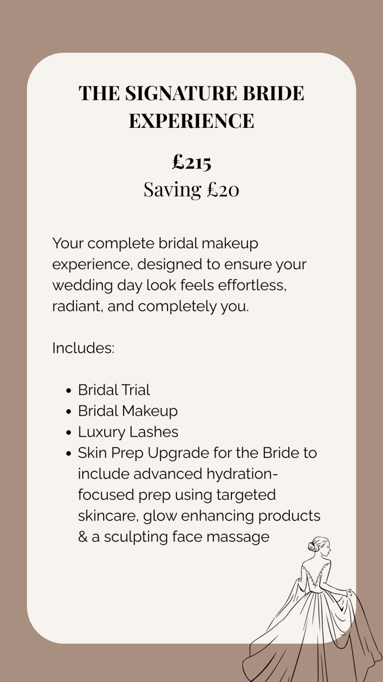 The Signature Bride Experience An image outlining the inclusion of a bridal trial, bridal make-up, luxury lashes and a skin prep upgrade included for £240.
